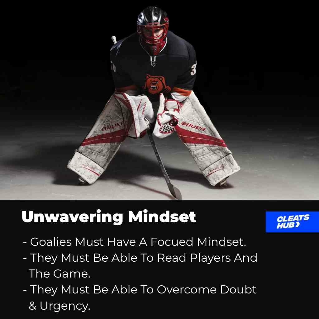 Goalies Need Unwavering And Focused Mindset